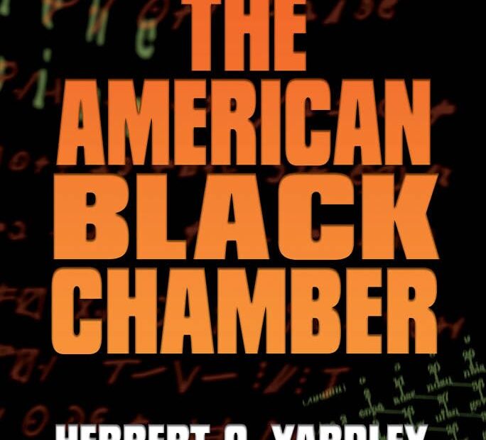 The American Black Chamber by Herbert O. Yardley